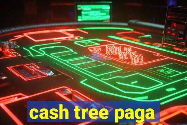 cash tree paga